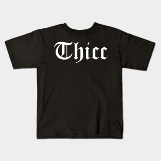 Thicc Kids T-Shirt